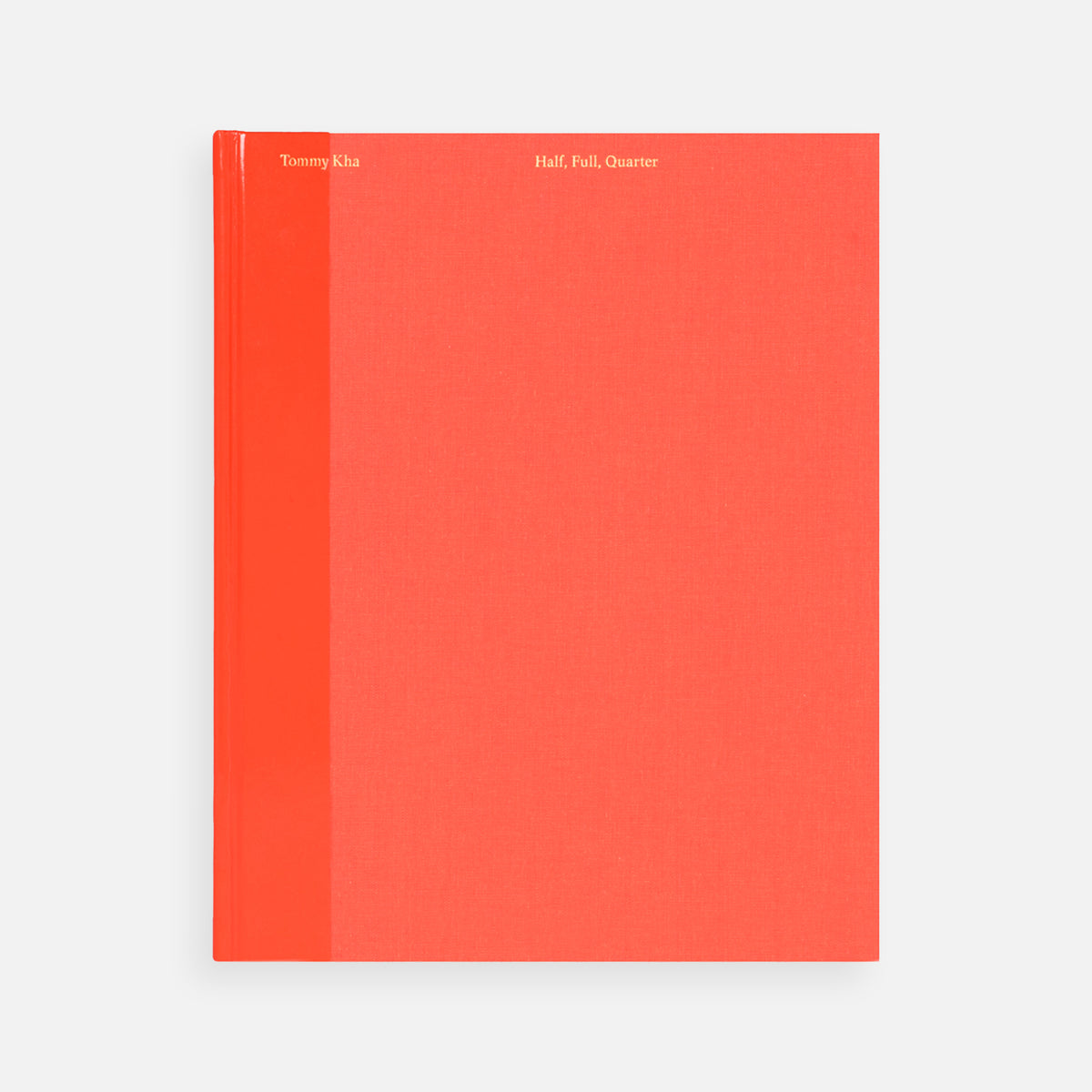Tommy Kha: Half, Full, Quarter (signed edition)