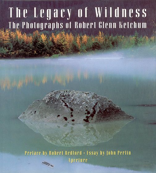 Robert Glenn Ketchum: The Legacy of Wildness (signed edition)