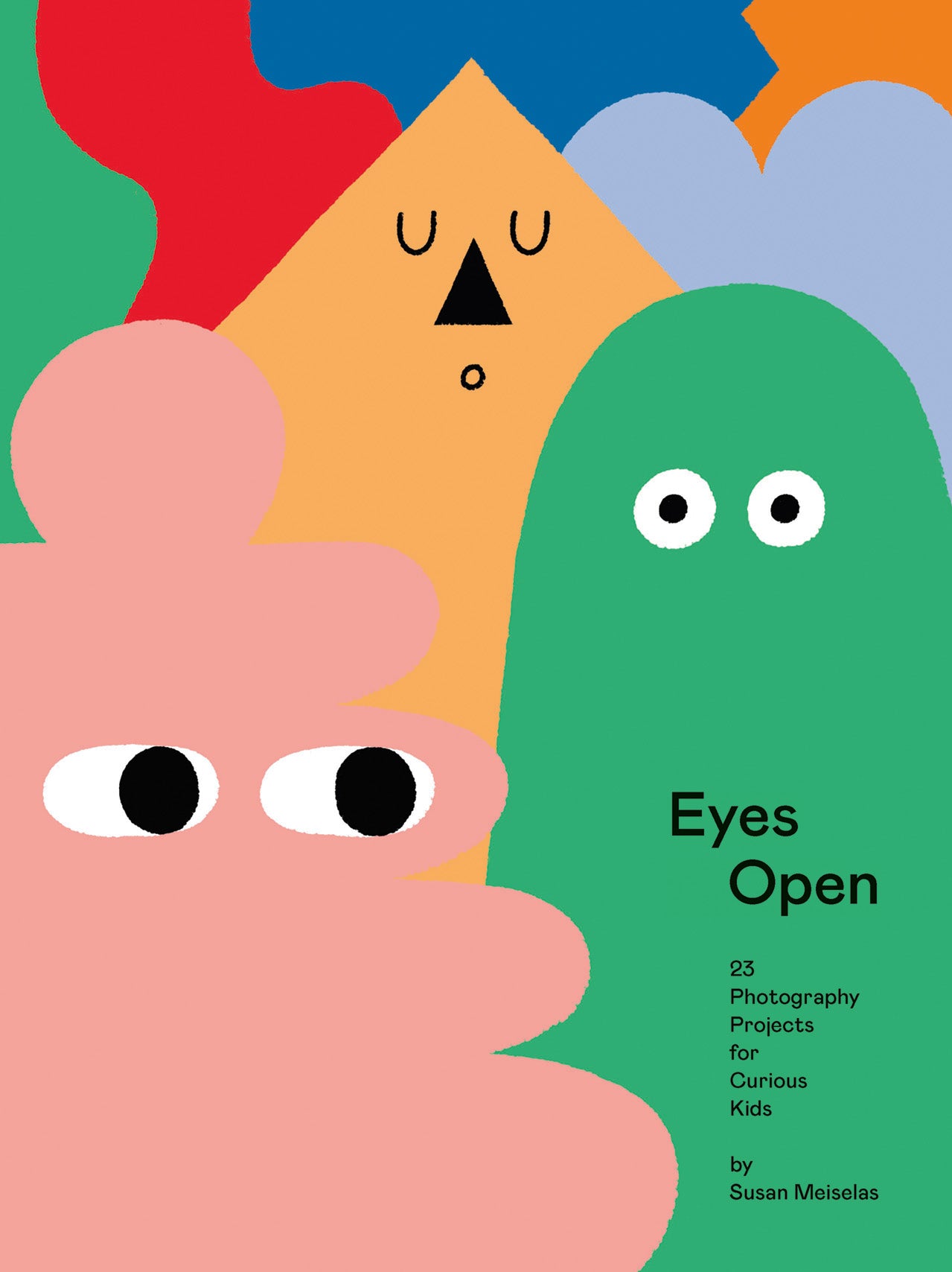 Eyes Open: 23 Photography Projects for Curious Kids (signed edition)