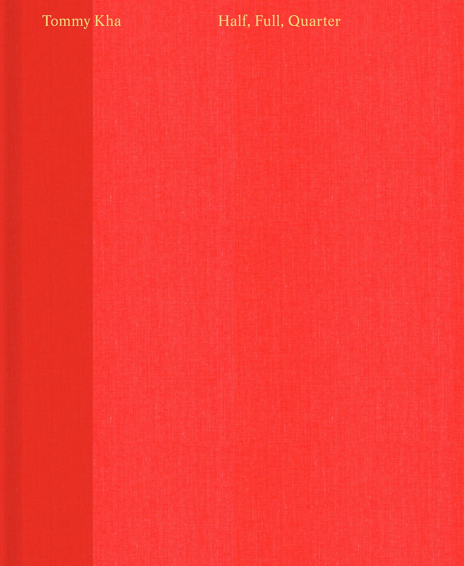 Tommy Kha: Half, Full, Quarter (signed edition)