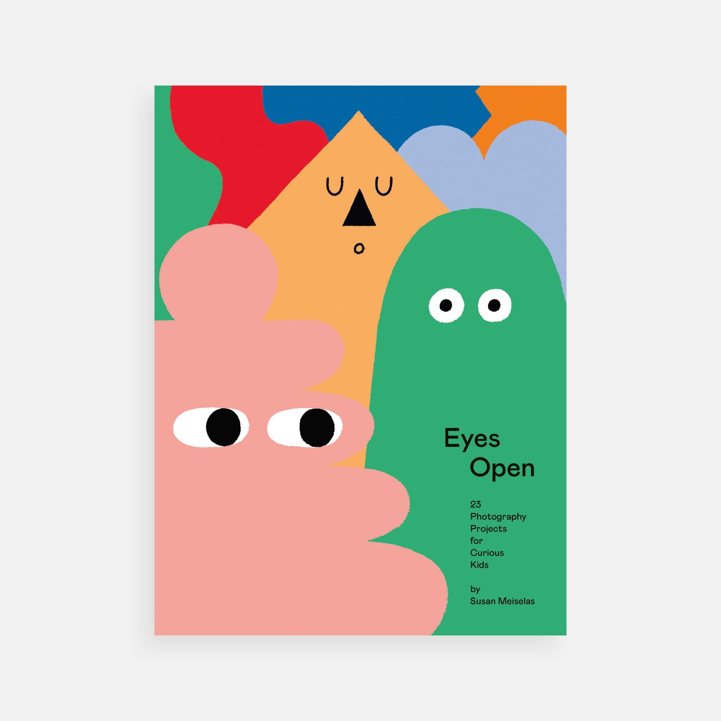 Eyes Open: 23 Photography Projects for Curious Kids