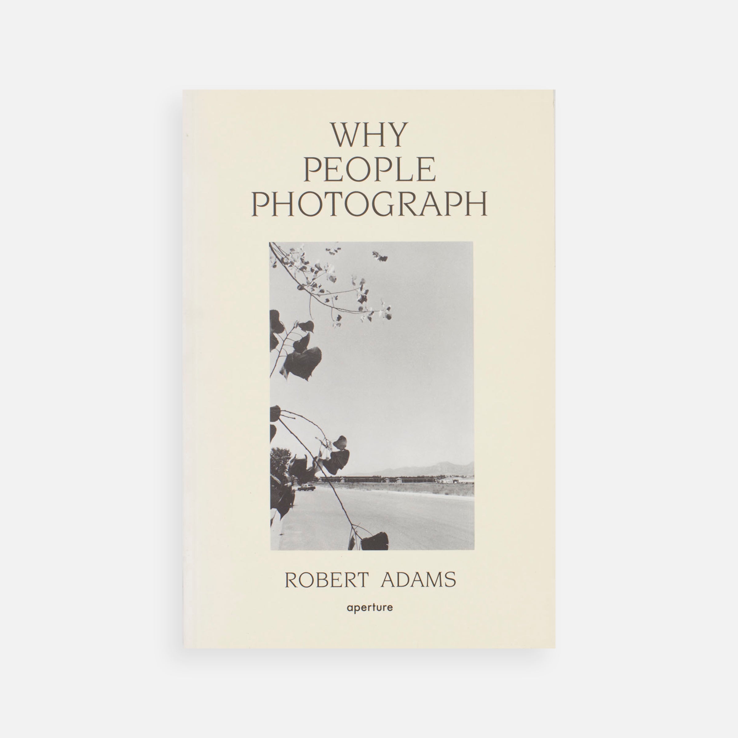 Robert Adams: Why People Photograph