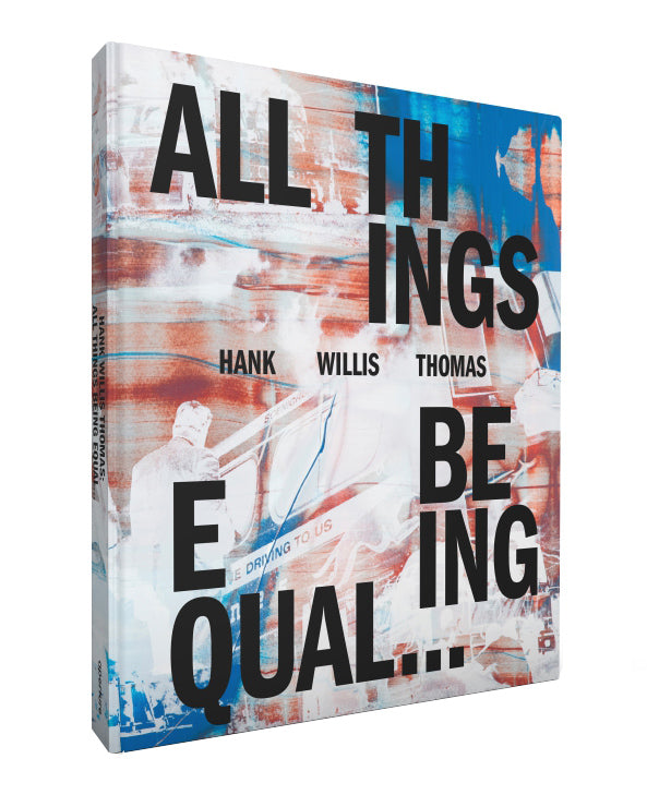 Hank Willis Thomas: All Things Being Equal (signed edition)