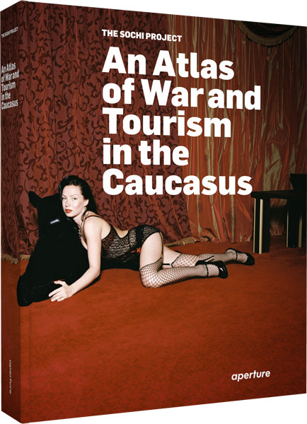 The Sochi Project: An Atlas of War and Tourism in the Caucasus (signed edition)
