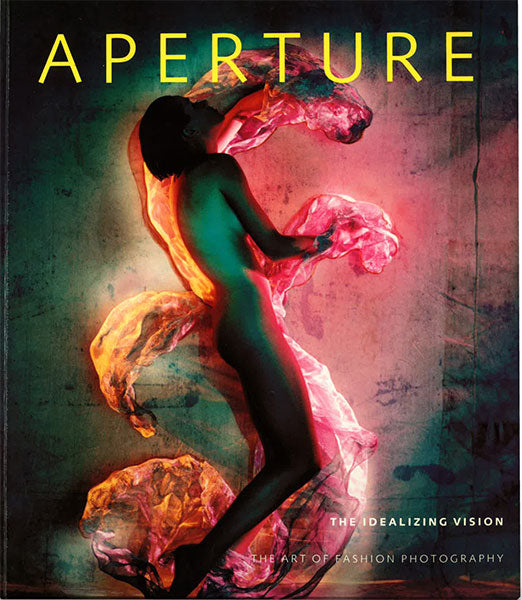 The Idealizing Vision The Art of Fashion Photography: Aperture 122, Winter 1991