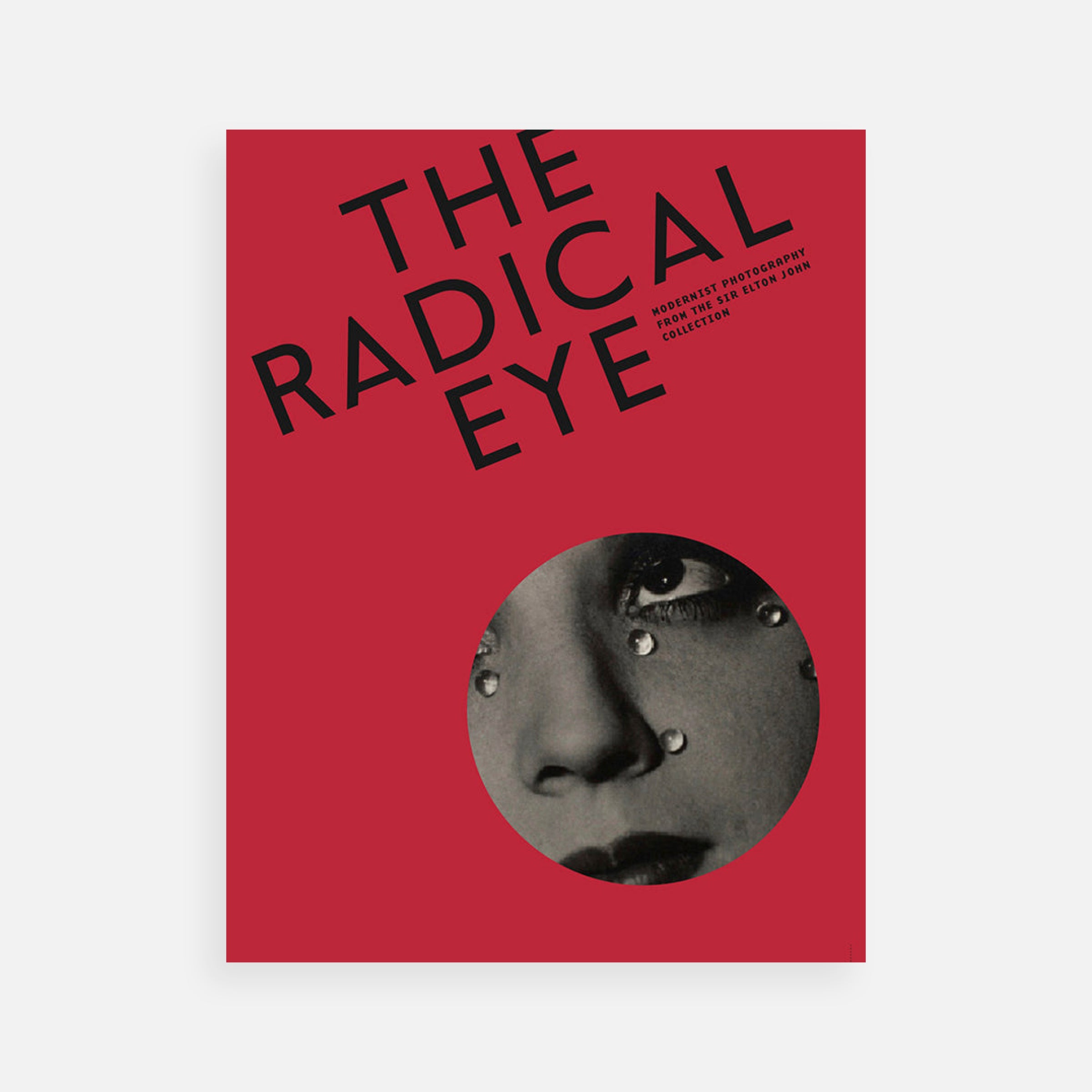 The Radical Eye: Modernist Photography from The Sir Elton John Collection