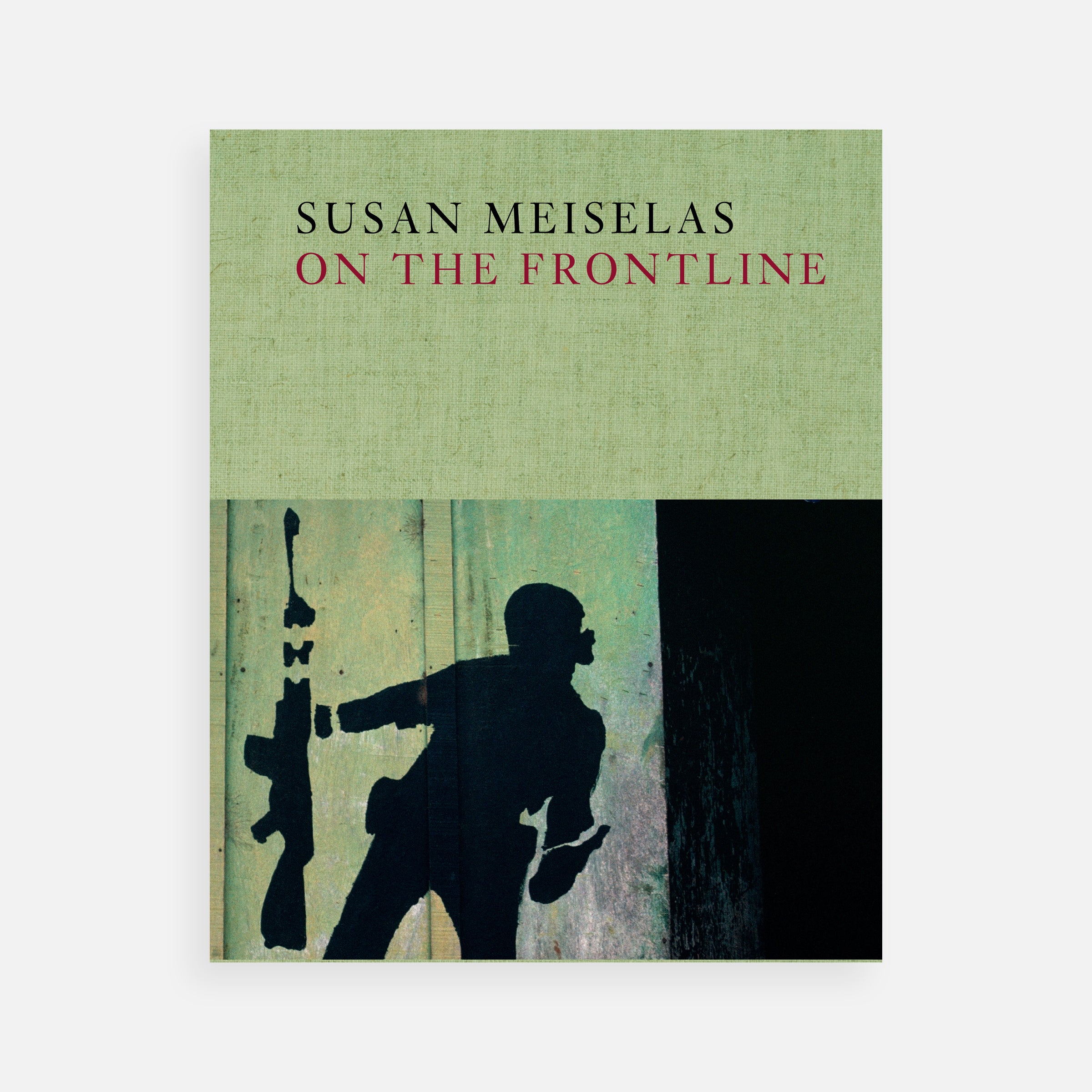 Susan Meiselas: On the Frontline
