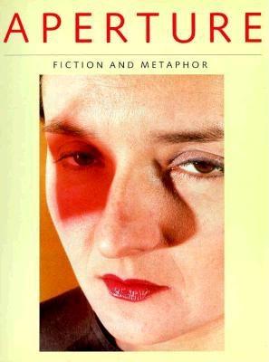 Fiction and Metaphor: Aperture 103, Summer 1986