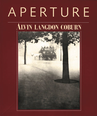 Alvin Langdon Coburn: Symbolist Photographer, 1882–1966: Aperture 104, Fall 1986