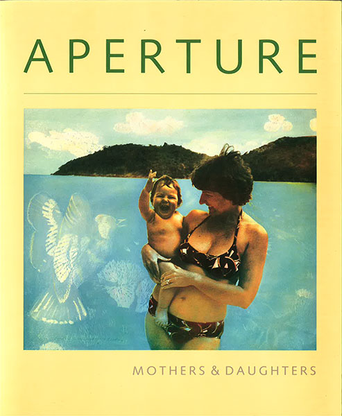 Mothers & Daughters: Aperture 107, Summer 1987