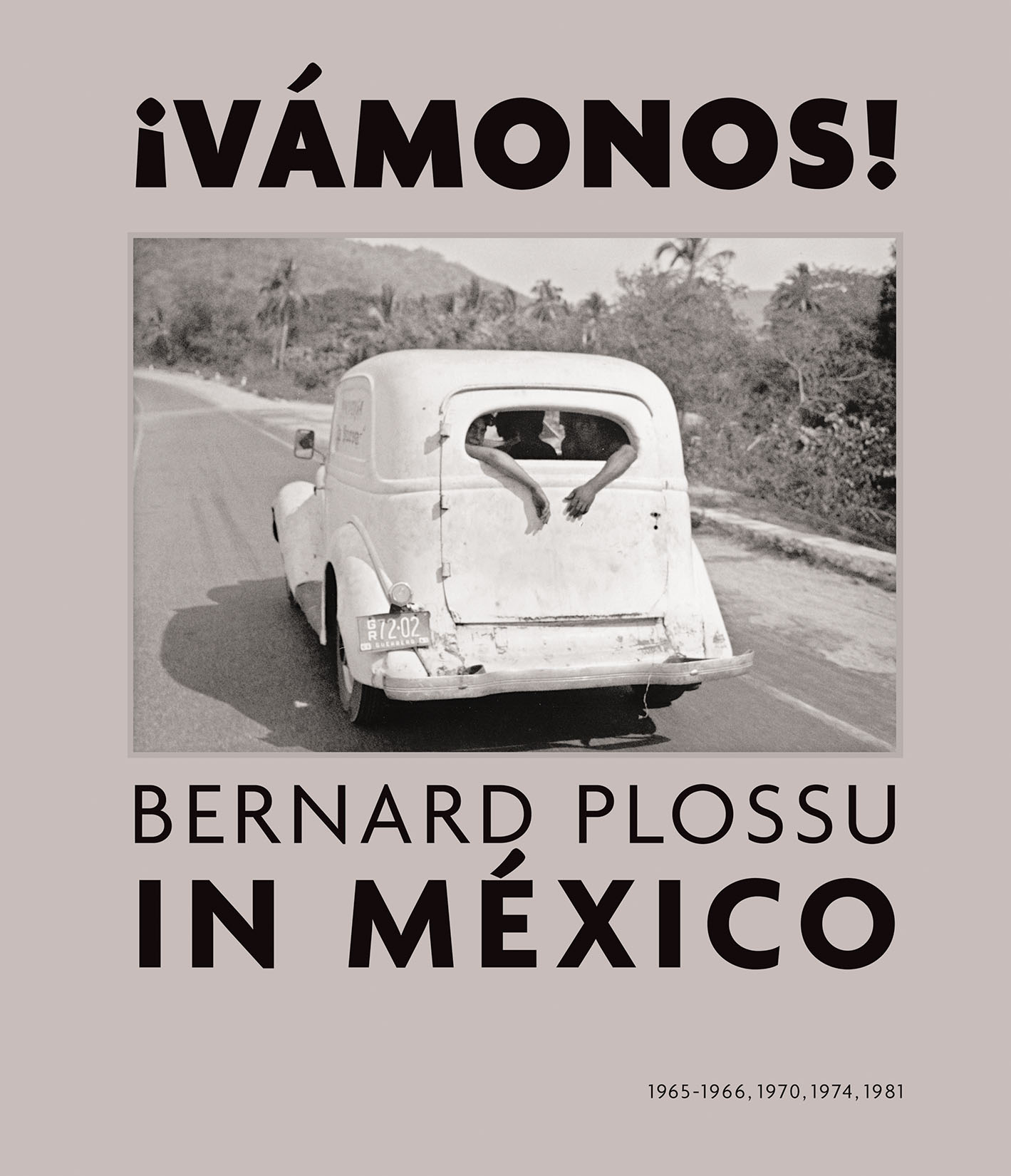 &iexcl;Vamonos! Bernard Plossu in Mexico (signed edition)