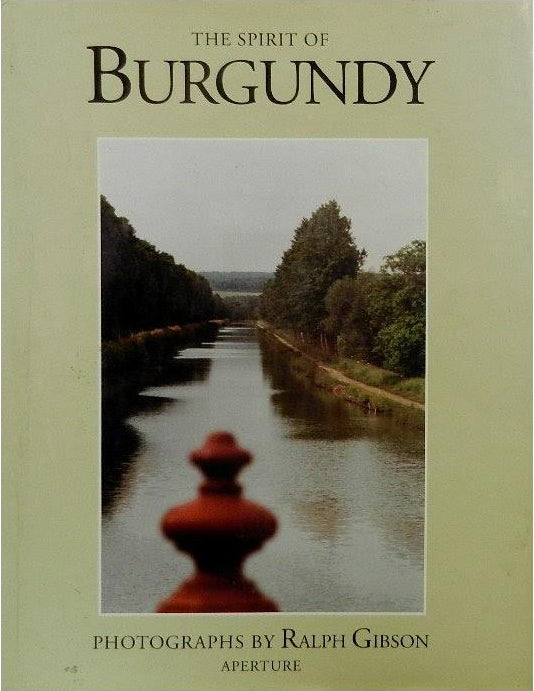 Ralph Gibson: Spirit of Burgundy (signed edition)