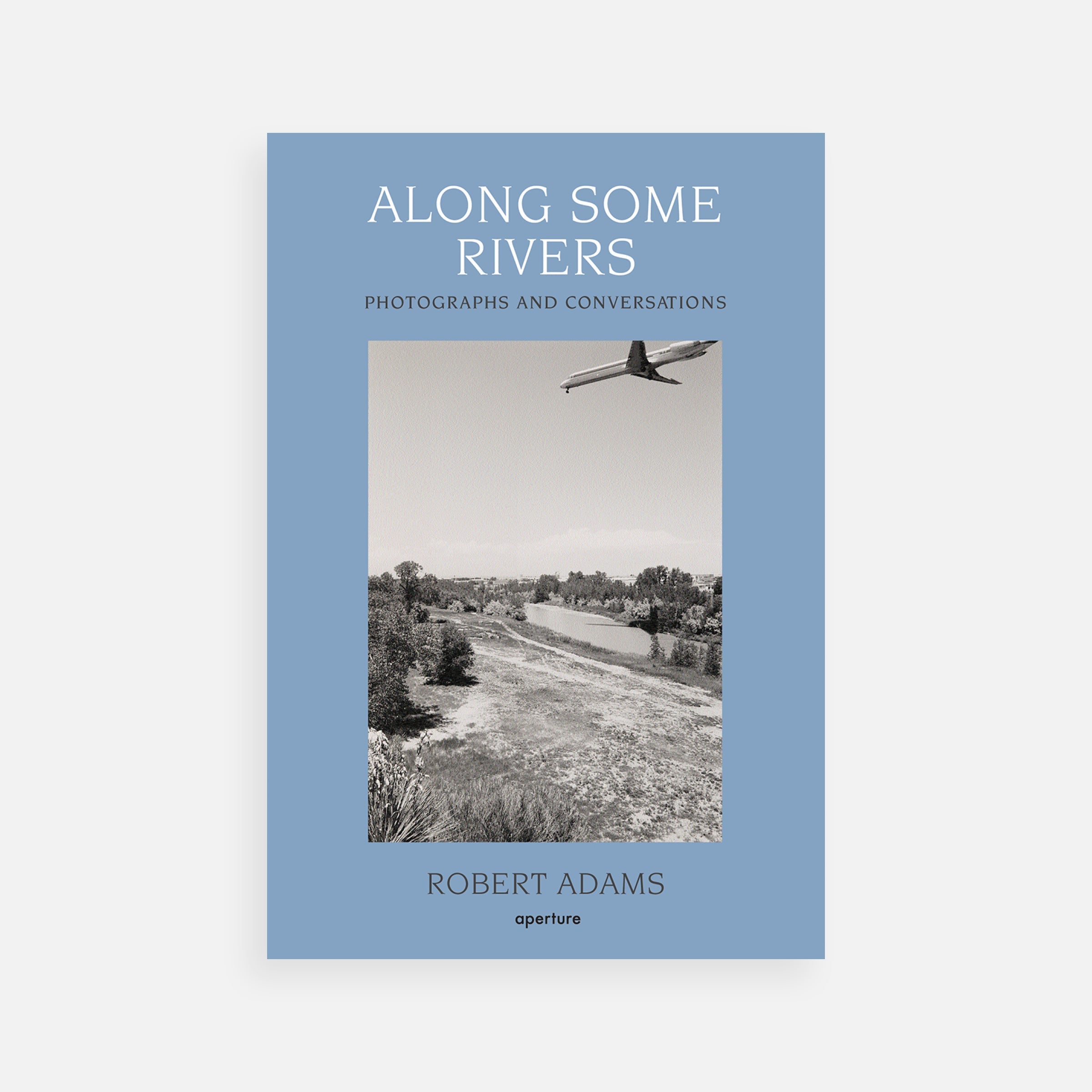 Robert Adams: Along Some Rivers