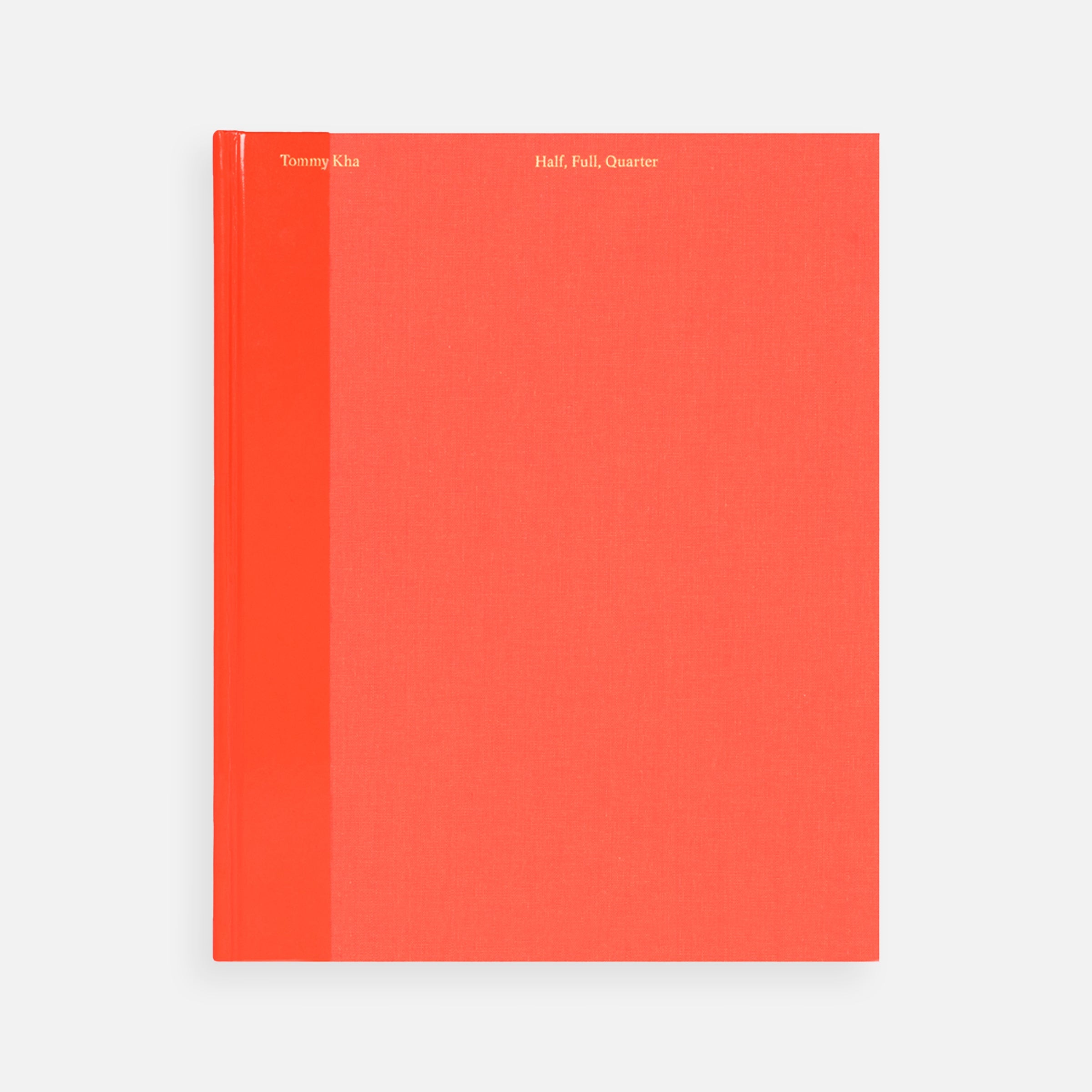 Tommy Kha: Half, Full, Quarter