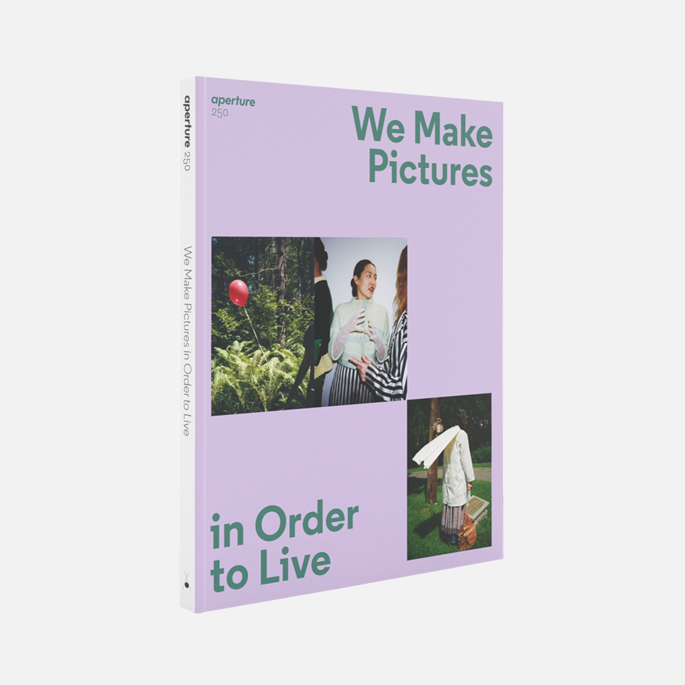 We Make Pictures in Order to Live: Aperture 250, Spring 2023